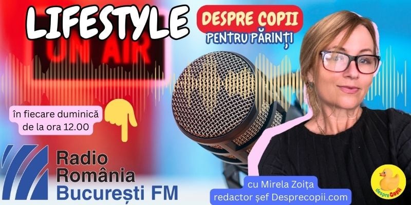 Lifestyle pentru parinti Desprecopii la Bucuresti FM