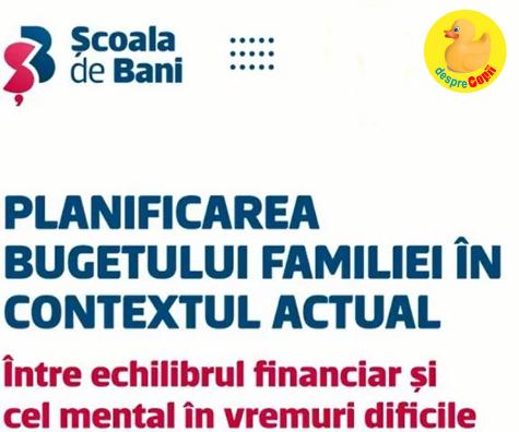 Planificarea bugetului familiei in contextul actual -  intre echilibrul financiar si cel mental in vremuri dificile