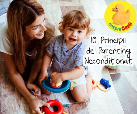 10 Principii de parenting neconditionat