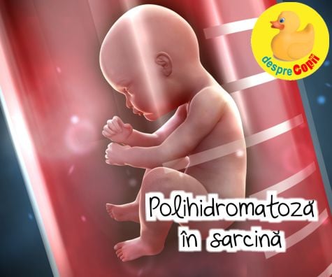 Polihidromatoza in sarcina -  indici, cauze si complicatii