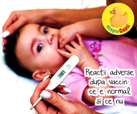 Reactii adverse dupa vaccinurile copilariei -  ce e normal si ce nu
