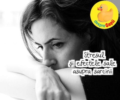 Stresul si efectele sale asupra sarcinii -  invata sa te relaxezi si accepta ca in timpul sarcinii numai bebelusul din burtica ta conteaza