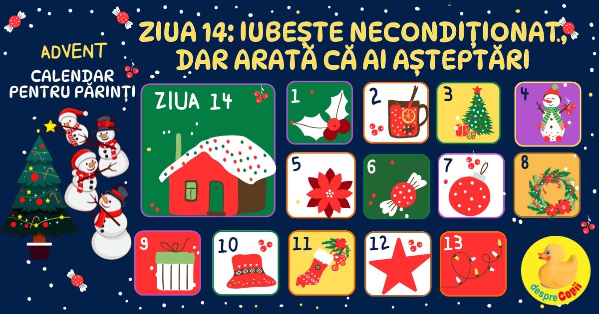 Ziua 14: Iubeste neconditionat, dar arata ca ai asteptari - Advent Calendar pentru parinti