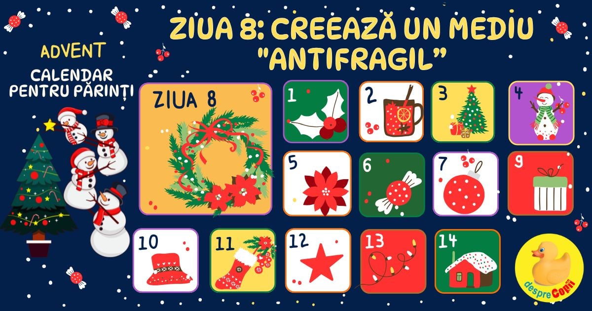 Ziua 8: Creeaza un mediu antifragil - Advent Calendar pentru parinti