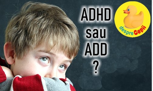 ADHD si ADD -  care e diferenta