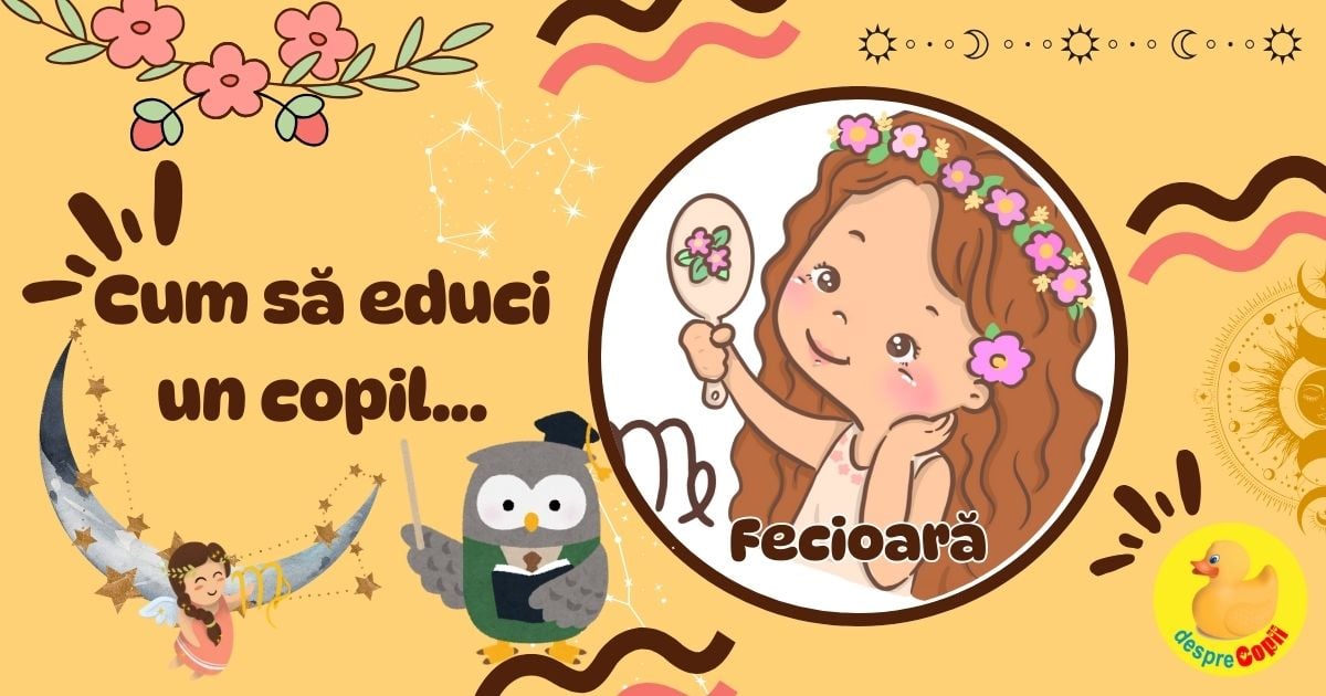 Ghid pentru parinti: Cum sa educi un Copil Fecioara