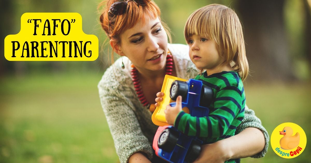 FAFO Parenting: Metoda de parenting care te lasa sa afli pe pielea ta!