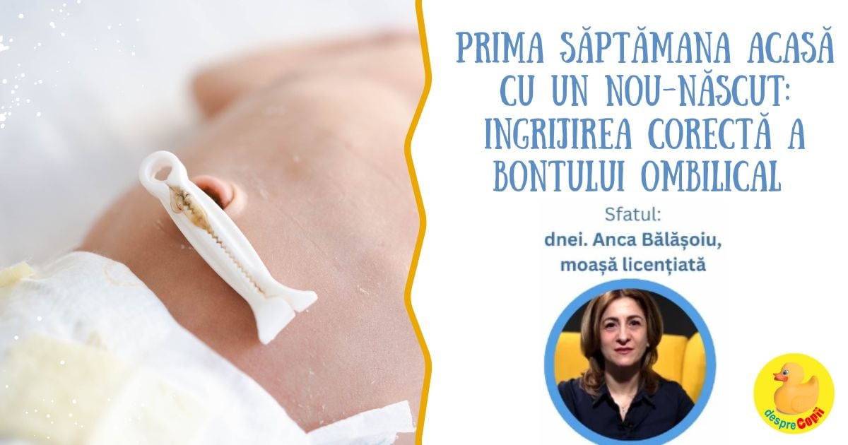 Prima saptamana acasa cu un nou-nascut -  Ingrijirea corecta a bontului ombilical - sfatul moasei