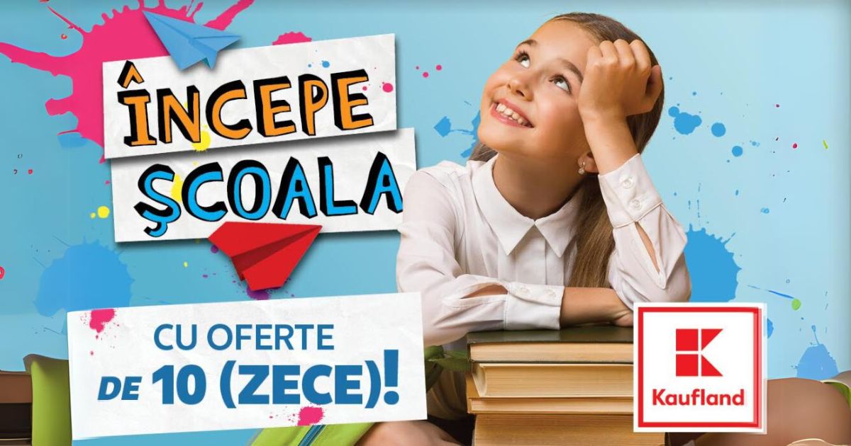 Kaufland continua sa sustina educatia prin campania „Incepe scoala cu oferte de 10 (zece)”