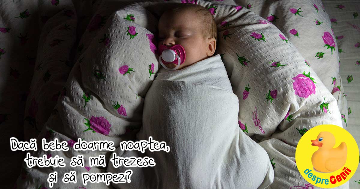 Pomparea laptelui matern -  cand bebelusul incepe sa doarma toata noaptea - iata ce trebuie sa stii