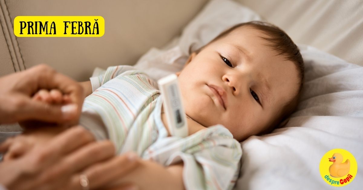 Prima febra a bebelusului - cand are loc si care sunt cauzele cele mai comune - date de analiza din comunitatea de mamici de la Desprecopii