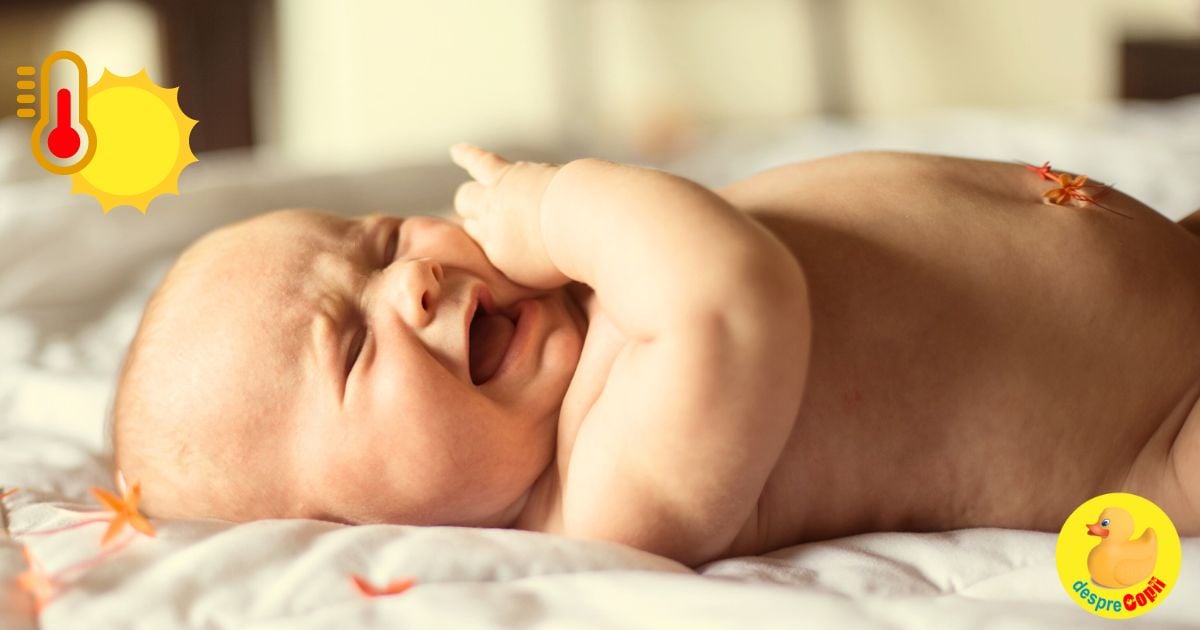 7 semne ca lui bebe ii este prea cald si masuri de protectie in timpul verii caniculare - sfaturi de la medicul pediatru