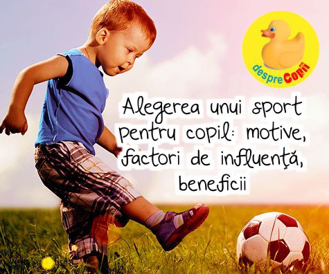 Alegerea unui sport pentru copil -  motive, factori de influenta, beneficii