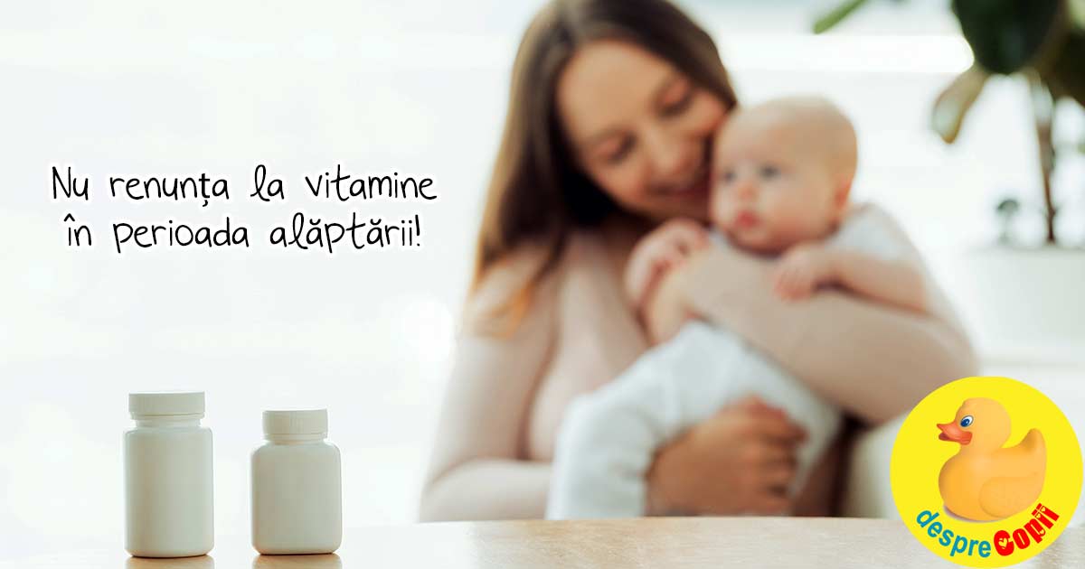 Greseli in alaptare -  Nu continui sa iei vitamine prenatale
