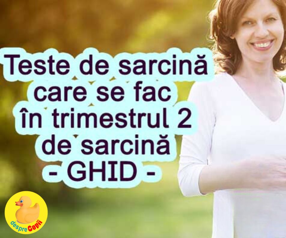 Teste de sarcina care se fac in trimestrul 2 - ghid complet