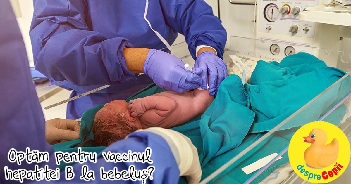Decizii importante de luat pentru copil inainte de nastere -  vaccinul impotriva hepatitei B se face in primele zile de viata