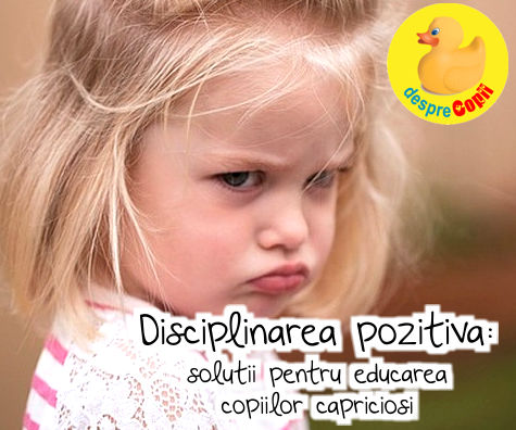 Disciplinarea pozitivă: soluții pentru educarea copiilor capricioși