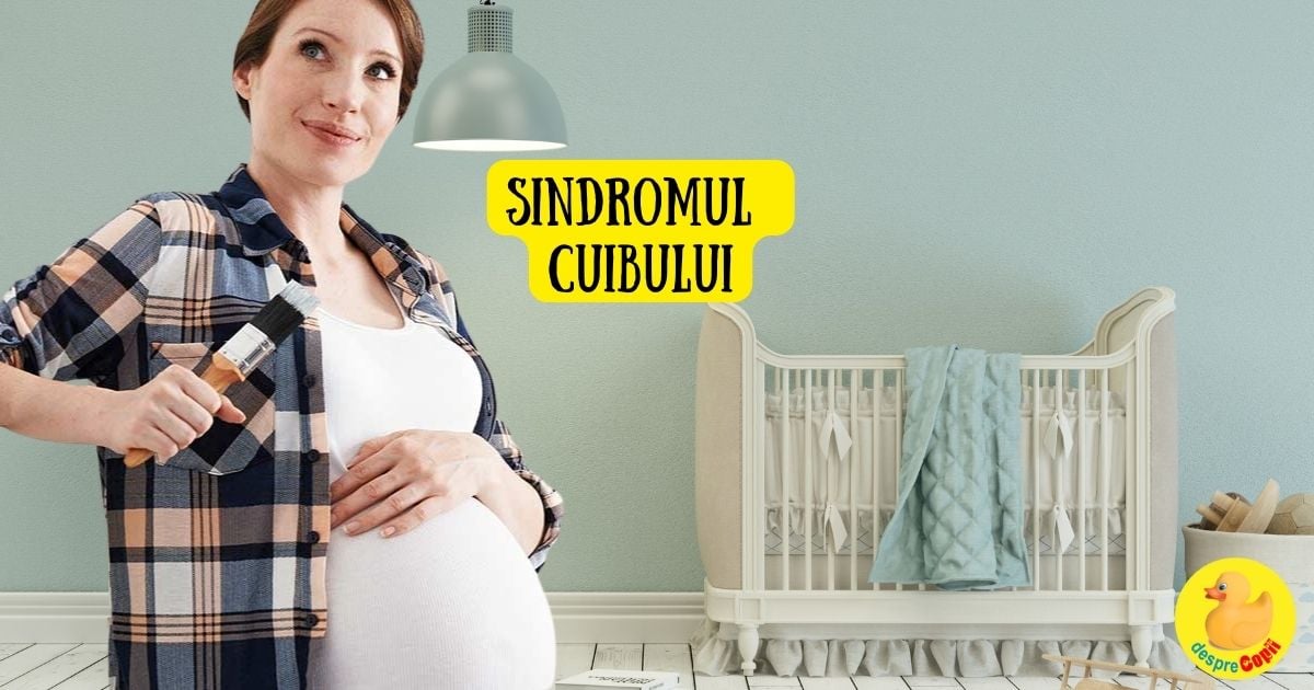 Sindromul cuibului in sarcina sau instinctul mamei de a face cuib bebelusului - ce inseamna si de ce fiecare viitoare mamica il experimenteaza altfel width=